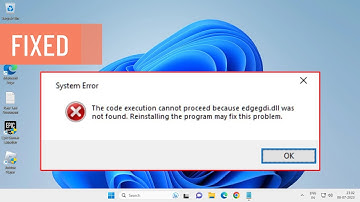 How To Fix The Code Execution Cannot Proceed Because edgegdi.dll Was Not Found (FIXED)