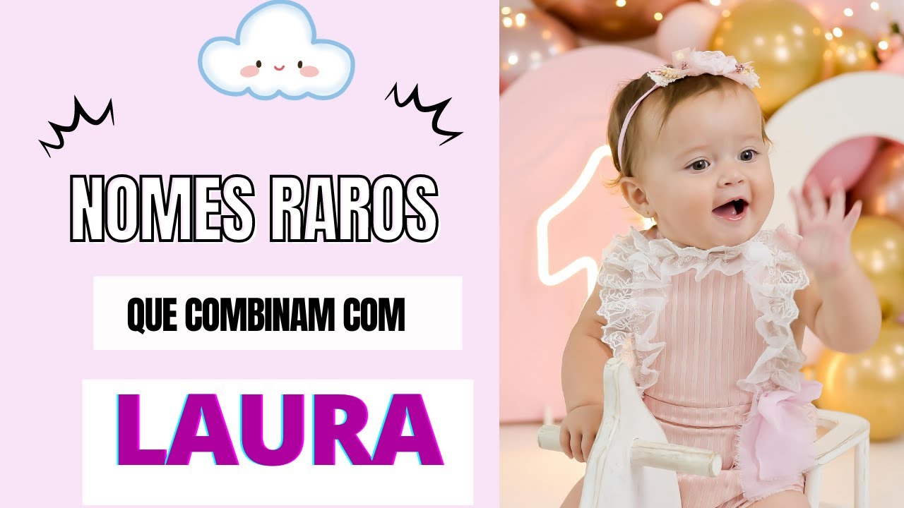 NOMES RAROS QUE COMBINAM COM LAURA - YouTube
