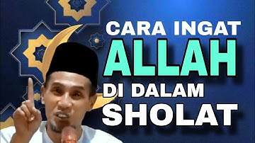 KH. MUKHLASON ROSYID 💥 CARA MENGINGAT ALLAH DI DALAM SHOLAT