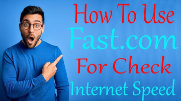 How To Use Fast.com To Check Internet Speed Part 01