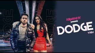 DODGE | VASU, DJ Goddess, Quan | Latest Punjabi Songs 2020