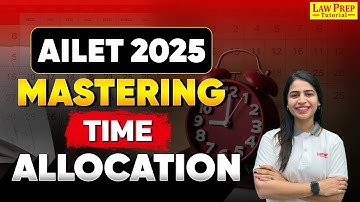 AILET 2025 : Mastering Time Allocation | AILET Exam Strategy | By Nupur Ma