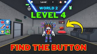 How To Complete Roblox Find The Button World 2 Level 4