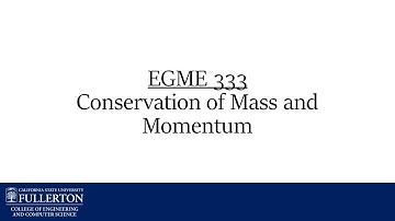 EGME-333: Conservation of Mass and Momentum - CSU Fullerton Mechanical Engineering