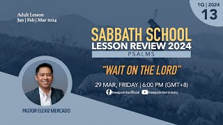 WAIT ON THE LORD | Sabbath School Lesson 13 | 1Q 2024