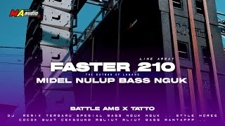AM5 X TATTO JINGLE MA AUDIO || DJ BATTLE FASTER 210 SPL •BASS NGUK NGUK• #maaudiolawang