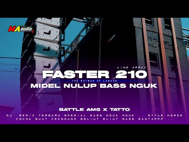 AM5 X TATTO JINGLE MA AUDIO || DJ BATTLE FASTER 210 SPL •BASS NGUK NGUK• #maaudiolawang class=