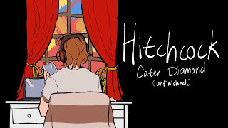 Hitchcock | Cater Diamond (unfinished animatic)