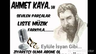 Eylüle İsyan Gibi... Ahmet Kaya ...