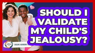 Should I Validate My Child