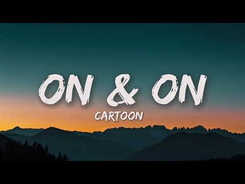 Cartoon, Jéja - On & On (Lyrics) feat. Daniel Levi
