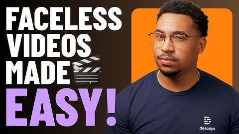 How to Make Faceless YouTube Videos in Minutes with Descript