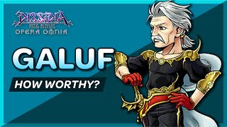 Galuf LD, How worthy are they? - Dissidia Final Fantasy Opera Omnia