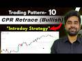 Lesson 12 || CPR Trading Pattern 10 || CPR Retracement (Bullish) Pattern || TradBuilder