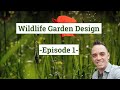 Wildlife Garden Design Guide - Episode 1 - Planning the Garden