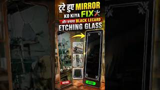 Tute Hue Mirror Ko Kiya Fixed 😱 | #ytshorts #viral #trending #glasswork #etching