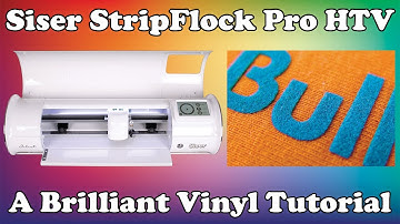 How to Apply Siser StripFlock Pro HTV | A Brilliant Vinyl Tutorial