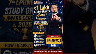 ₹1 Lakh Study Grants Await! | 7th LPUNEST Study Grant Award Ceremony 2026 🏆