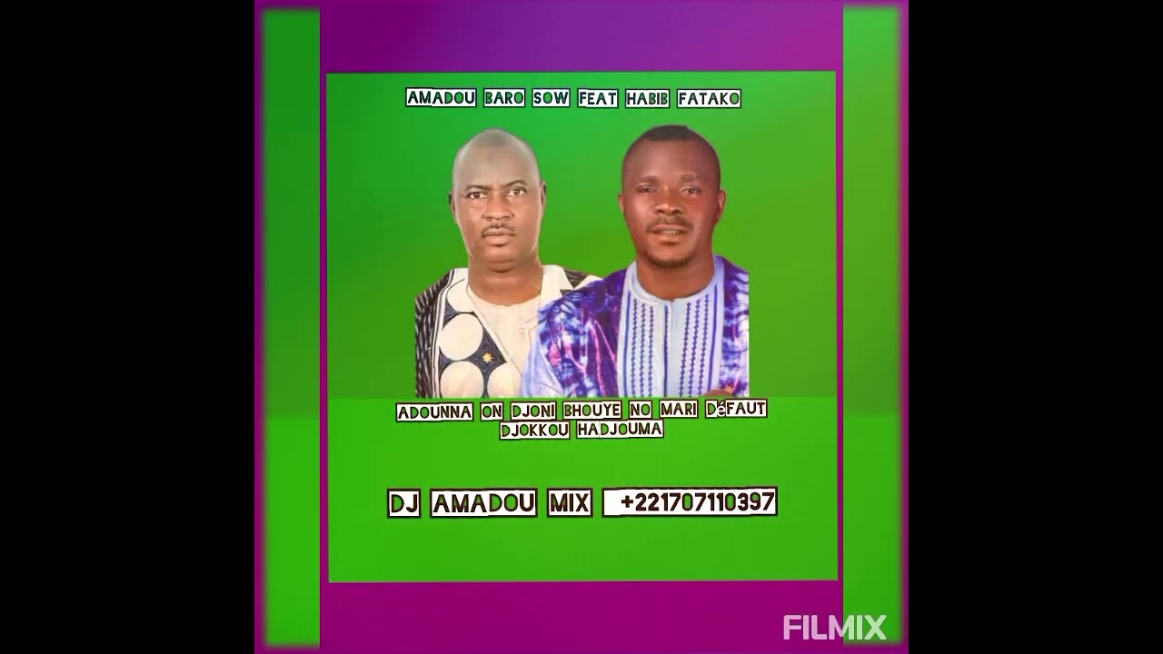 mix Amadou_Baro_Sow_feat_Habib_Fatako_ Adounna On_Djoni_Bhouye_No_Mari_Defaut_Djokkou_Hadjouma_2026 