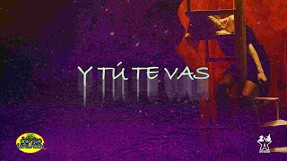 Video thumbnail of "El Combo Revelación - Y Tú Te Vas (Video Lyric)"