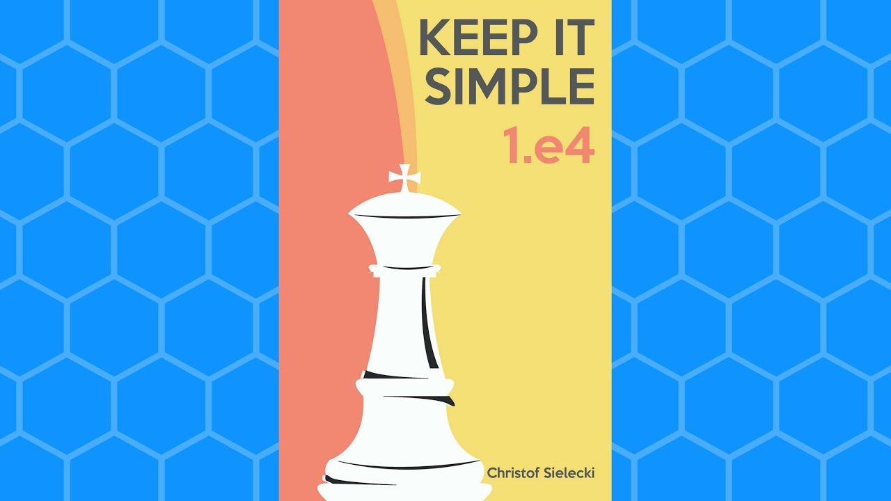 Keep It Simple 1.e4 - 2.0