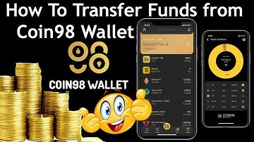 How To Transfer Funds from Coin98 Wallet | Crypto Wallets Info