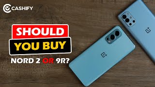 5 Reasons why OnePlus Nord 2 can't replace OnePlus 9R in India - Nord 2 Vs 9R Comparison