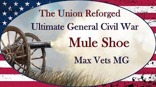 Ultimate General: Civil War │ J&P Mod v1.28.4 │ MG USA│ Mule Shoe
