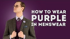 How To Wear Purple (Violet) in Menswear - Color Combination Tips