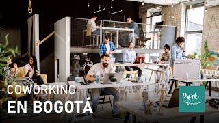 ¿Cuáles son los espacios de coworking en Bogotá? - Park Living