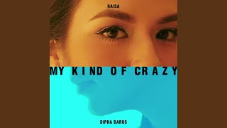 Video thumbnail of "Raisa - My Kind of Crazy"