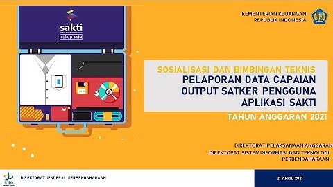 Sosialisasi dan Bimbingan Teknis Pelaporan Data Capaian Output Satker Pengguna Aplikasi SAKTI