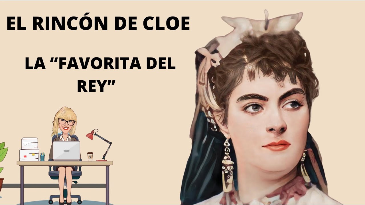 EL RINCÓN DE CLOE. LA FAVORITA DEL REY