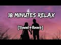 18 minutes of hindi lofi music   bollywood lofi  slowedreverb lofimusic