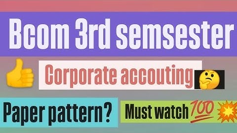 GNDU BCOM 3RD SEMESTER CORPORATE ACCOUNTING PAPER PATTERN | CORPORATE ACCOUNTING PAPER 2025 #bcom3rd