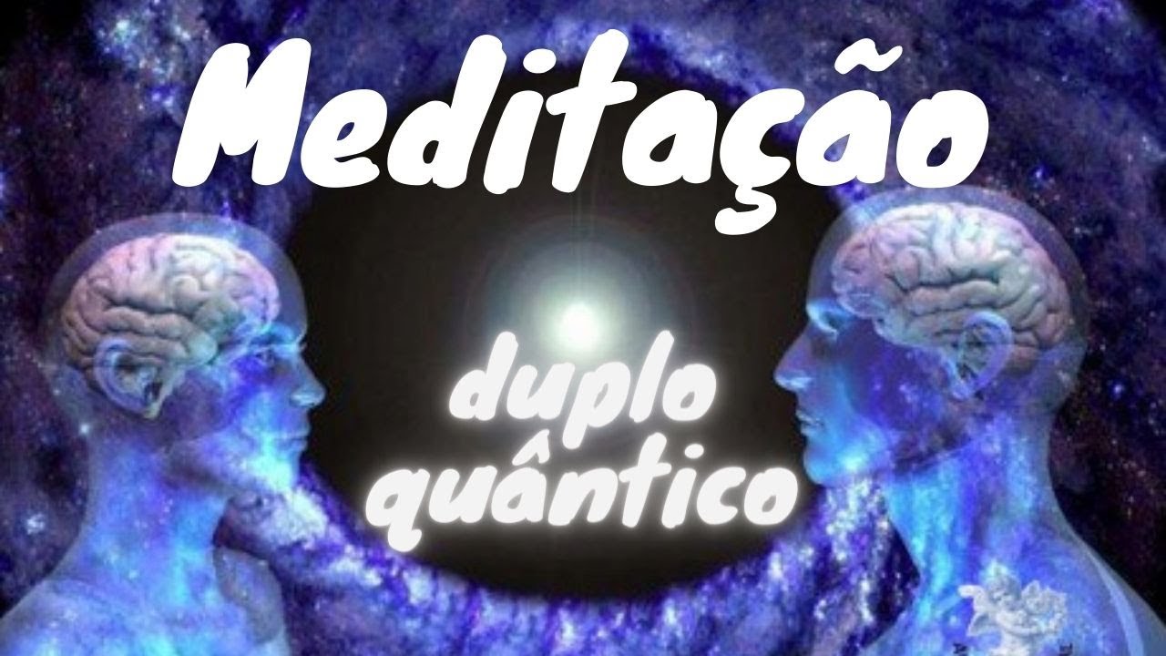 MEDITAÇÃO de CONEXÃO com seu DUPLO QUÂNTICO, EU SUPERIOR ou GUIA ESPIRITUAL