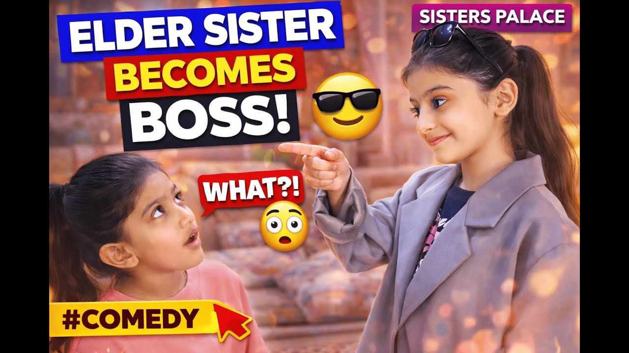 Elder Sister Becomes Boss 😎😂 | Sisters Comedy | Sisters Palace