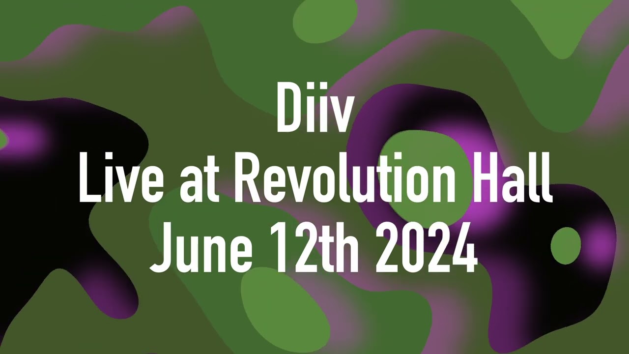 Diiv Live at Revolution Hall June 12th 2024
