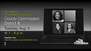 2022 Our Miami The People s Forums - District 8