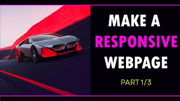 How to Make a Responsive Webpage (Part 1/3)