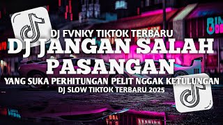 Dj Jangan Salah Pasangan Yang Suka Perhitungan Pelit Nggak Ketulungan  Dj Tiktok Terbaru 2025