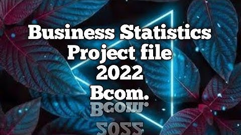 Business Statistics || Project File  || B.Com.1st Semester || Collection of Data