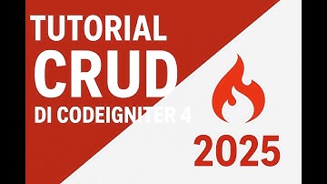 Tutorial CRUD Di Codeigniter 4 2025