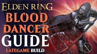 Elden Ring Bleed Build Twinblade Guide - How to Build a Blood Dancer (Level 100 Guide)