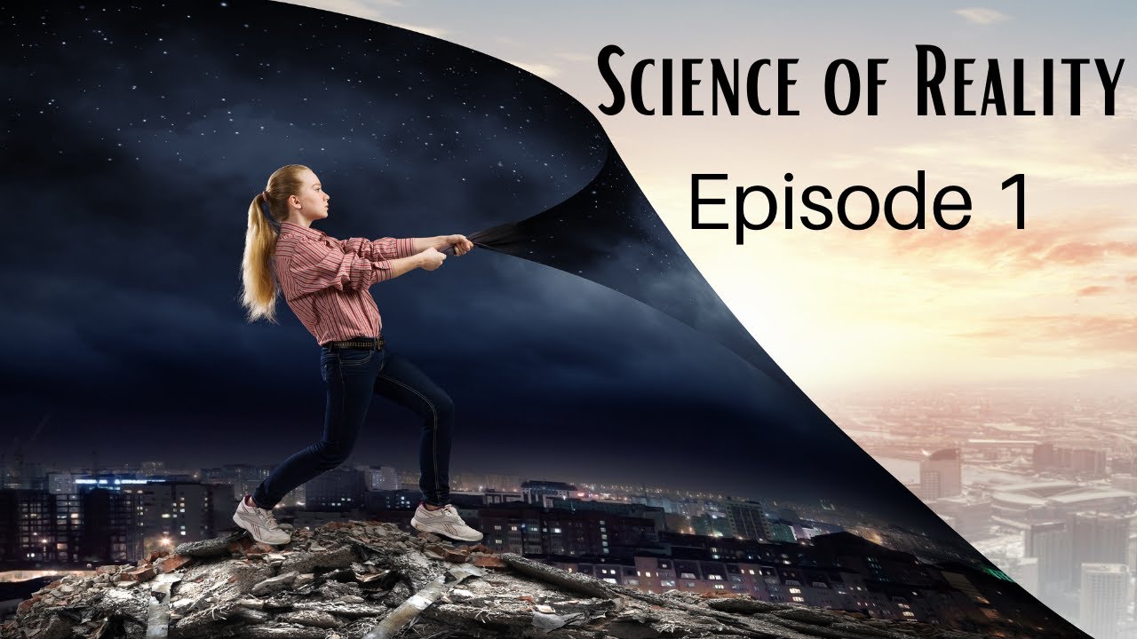 The Science of Reality: Things Are Not Always What They Seem