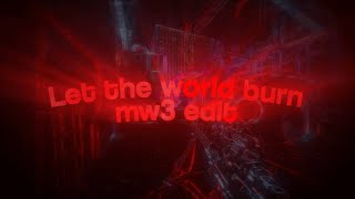 'Let the world burn ' Mw3 edit.
