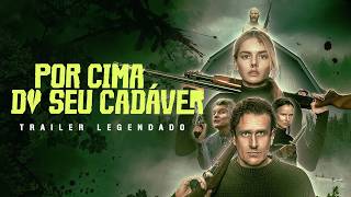 Por Cima do Seu Cadáver (2026) | Trailer Legendado