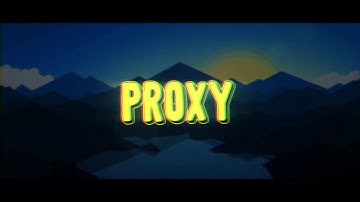 Proxy Intro by Kinstant