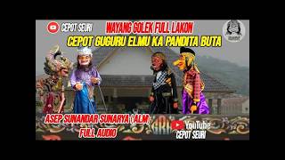 WAYANG GOLEK ASEP SUNANDAR SUNARYA FULL LAKON ASTRAJINGGA SABDA GURU FUL AUDIO