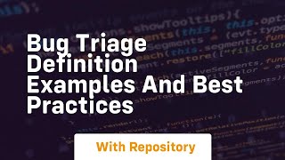 bug triage definition examples and best practices